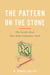 The Pattern On The Stone - The Simple Ideas That Make Computers Work
