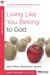 Living Like You Belong to God - A 6-Week, No-Homework Bible Study
