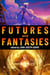 Futures & Fantasies