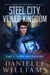 Steel City, Veiled Kingdom, Part 2: Going Underground - Steel City, Veiled Kingdom, #2