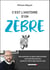 C'est l'histoire d'un zèbre