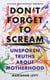 Don't Forget to Scream - Unspoken Truths About Motherhood