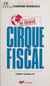 Le Grand Cirque fiscal - Vérités et mensonges sur les baisses d'impôt dans les années 80
