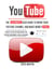 YouTube: The Ultimate 2020 Guide to Grow Your YouTube Channel, Make Money Fast with Proven Techniques and Foolproof Step by Step Strategies