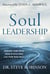 Soul Leadership - Rebound from Crisis, Grow in Resilience, Live from Wholeness