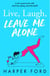 Live, Laugh, Leave Me Alone