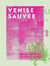 Venise sauvée - Tragédie en cinq actes, en vers