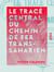Le Tracé central du chemin de fer Trans-Saharien