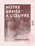 Notre armée à l'œuvre - Aux grandes manœuvres de 1908