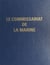 Le Commissariat de la Marine - Ce livre est l'œuvre collective des personnels, militaires et civils, du Commissariat de la Marine