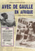 Album de mes photographies avec de Gaulle en Afrique : «L'arme à la bretelle, mais l'appareil photo chargé et armé» - Préface de Maurice Schumann