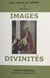 Images et divinités (1) - Actes du 2e Congrès international du GRIMH, Lyon, 16-18 novembre 2000, en hommage à Monique Roumette