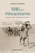 1916 en Mésopotamie. Moyen Orient : naissance du chaos - Moyen-Orient : naissance du chaos