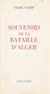 Souvenirs de la bataille d'Alger - Décembre 1956 - septembre 1957