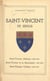 Saint-Vincent de Senlis - Notes d'histoire. Saint-Vincent Abbaye (1060-1789), Saint-Vincent et la Révolution (1789-1836), Saint-Vincent Collège (1836-1936)