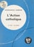 Les problèmes du monde et de l'Église (9) - L'action catholique : son histoire, sa doctrine, son panorama, son destin