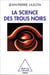 La Science des trous noirs