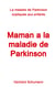 Maman a la maladie de Parkinson - La maladie de Parkinson expliquée aux enfants