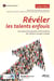 Révéler les talents enfouis - Une approche humaniste et bienveillante des relations manager-managé