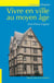 Vivre en ville au Moyen-Âge