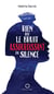 Rien que le bruit assourdissant du silence