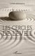 Les cercles de l'éveil - Déconditionnement, ouverture d'esprit, spiritualité et éveil des consciences