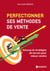 Perfectionner ses méthodes de vente - Astuces et stratégies de terrain pour mieux vendre