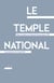 Le Temple national - Prêtres et pasteurs au Parlement français depuis 1789