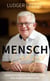 Mensch, Ludger! - Geschichten aus meinem Leben als Fleischermeister