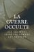 La guerre occulte - Les sociétés secrètes contre les nations