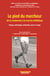 Le pied du marcheur de la randonnée à la marche athlétique - Risques, pathologies, prévention, prise en charge