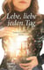 Lebe, liebe jeden Tag - Esoterisch-Erotischer Roman