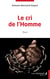 Le cri de l 'homme - Essai