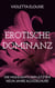 Erotische Dominanz - Die Highlights der letzten neun Jahre als Edelhure