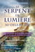Le serpent de lumière - Le mouvement de la kundalini terrestre et la montée de la lumière féminine, 1949-2013
