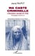 Ma caste criminelle - Témoignages et récits de vie