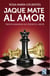 Jaque mate al amor