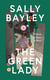 The Green Lady - A Spirit, A Story, A Place