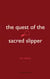 The Quest of the Sacred Slipper