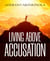 Living above accussation - Divine insight for overcoming accusation