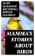 Mamma's Stories about Birds