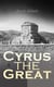 Cyrus the Great - Makers of History