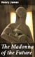 The Madonna of the Future