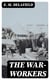 The War-Workers - Including "Consequences"