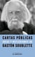 Cartas públicas - Ideas y reflexiones de Gastón Soublette