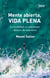 Mente abierta, vida plena - La realidad se construye dentro de nosotros