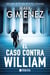 El caso contra William