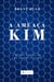 A ameaça Kim
