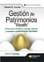 Gestión de patrimonios - Claves para rentabilizar, proteger, disfrutar y compartir el patrimonio familiar