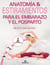 ANATOMÍA & ESTIRAMIENTOS PARA EL EMBARAZO Y EL POSPARTO (Color). Más de 25 vídeos tutoriales